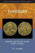 Justinian: Empire and Society in the Sixth Century