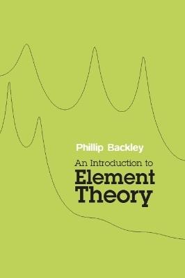 An Introduction to Element Theory - Phillip Backley - cover