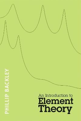 An Introduction to Element Theory - Phillip Backley - cover
