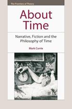 About Time: Narrative, Fiction and the Philosophy of Time