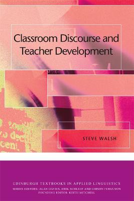 Classroom Discourse and Teacher Development - Steve Walsh - cover