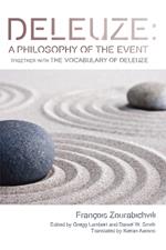 Deleuze: A Philosophy of the Event: together with The Vocabulary of Deleuze