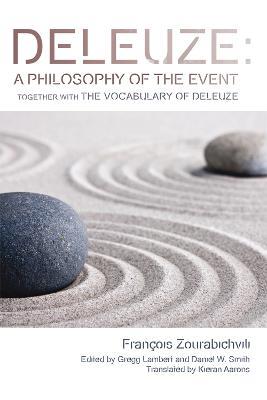 Deleuze: A Philosophy of the Event: together with The Vocabulary of Deleuze - Francois Zourabichvili - cover