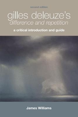 Gilles Deleuze's Difference and Repetition: A Critical Introduction and Guide - James Williams - cover