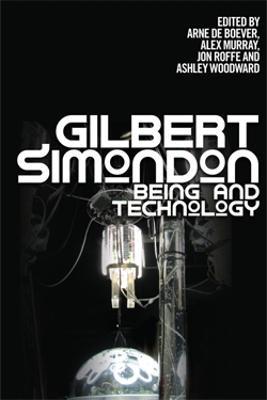 Gilbert Simondon: Being and Technology - cover