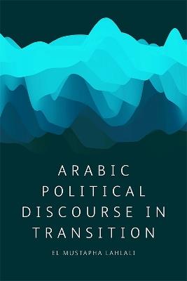 Arabic Political Discourse in Transition - El Mustapha Lahlali - cover