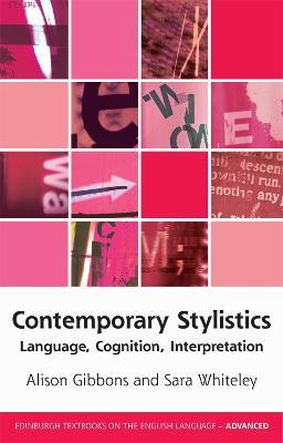 Contemporary Stylistics: Language, Cognition, Interpretation - Alison Gibbons,Sara Whiteley - cover