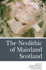 The Neolithic of Mainland Scotland