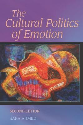 The Cultural Politics of Emotion - Sara Ahmed - cover
