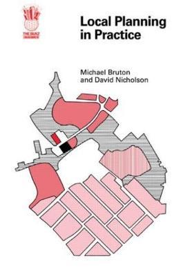 Local Planning In Practice - Michael Bruton,David Nicholson - cover