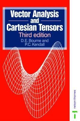 Vector Analysis and Cartesian Tensors, Third edition - P C Kendall,D.E. Bourne - cover