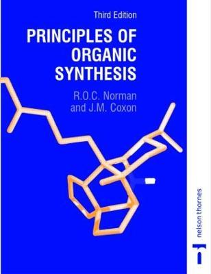 Principles of Organic Synthesis - Richard O.C. Norman,James M. Coxon - cover