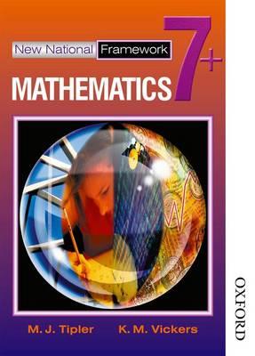 New National Framework Mathematics 7+ Pupil's Book - M J Tipler,K M Vickers - cover