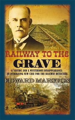 Railway to the Grave: The bestselling Victorian mystery series - Edward Marston - cover