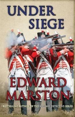 Under Siege: A highly charged adventure for Captain Daniel Rawson - Edward Marston - cover