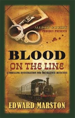 Blood on the Line: The bestselling Victorian mystery series - Edward Marston - cover
