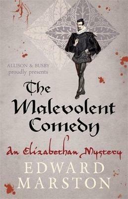 The Malevolent Comedy - Edward Marston - cover