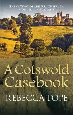 A Cotswold Casebook: The page-turning cosy crime series - Rebecca Tope - cover