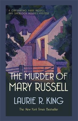 The Murder of Mary Russell: A thrilling mystery for Mary Russell and Sherlock Holmes - Laurie R. King - cover