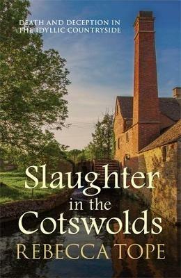 Slaughter in the Cotswolds: The enthralling cosy crime series - Rebecca Tope - cover