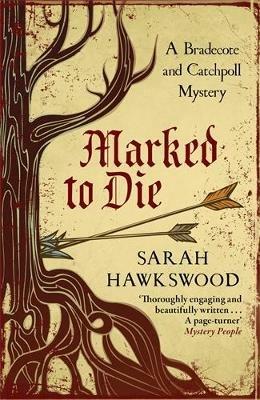 Marked to Die: The intriguing mediaeval mystery series - Sarah Hawkswood - cover
