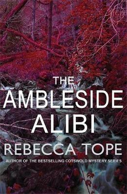 The Ambleside Alibi: The gripping English cosy crime series - Rebecca Tope - cover
