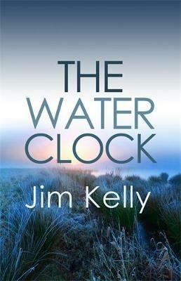 The Water Clock: A disturbing mystery is revealed in Cambridgeshire - Jim Kelly - cover