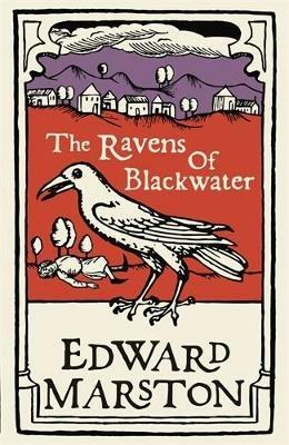 The Ravens of Blackwater: An arresting medieval mystery from the bestselling author - Edward Marston - cover