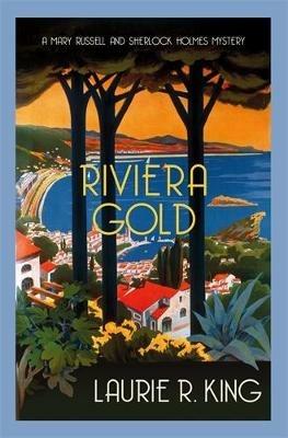 Riviera Gold: The intriguing mystery for Sherlock Holmes fans - Laurie R. King - cover