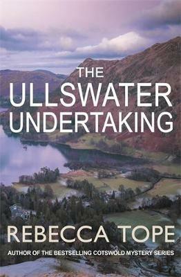 The Ullswater Undertaking: Murder and intrigue in the breathtaking Lake District - Rebecca Tope - cover