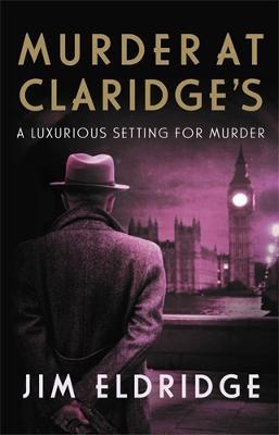 Murder at Claridge's: The elegant wartime whodunnit - Jim Eldridge - cover