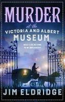 Murder at the Victoria and Albert Museum: The enthralling historical whodunnit