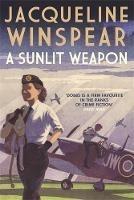 A Sunlit Weapon: The thrilling wartime mystery - Jacqueline Winspear - cover