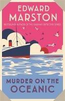 Murder on the Oceanic: A gripping Edwardian mystery from the bestselling author - Edward Marston - cover
