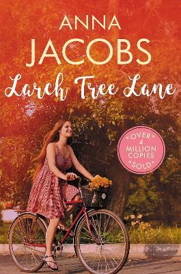 Larch Tree Lane: The first in a brand new series from the multi-million copy bestselling author - Anna Jacobs - cover