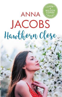 Hawthorn Close: A heartfelt story from the multi-million copy bestselling author Anna Jacobs - Anna Jacobs - cover