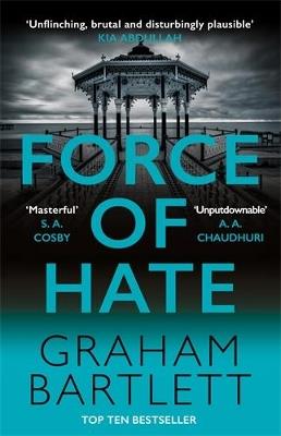 Force of Hate: From the top ten bestselling author - Graham Bartlett - cover