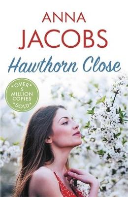 Hawthorn Close: A heartfelt story from the multi-million copy bestselling author Anna Jacobs - Anna Jacobs - cover