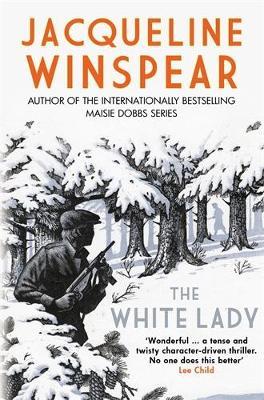 The White Lady: A captivating stand-alone mystery from the author of the bestselling Maisie Dobbs series - Jacqueline Winspear - cover