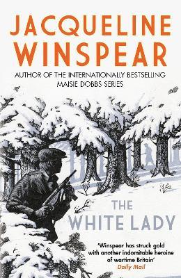 The White Lady: A captivating stand-alone mystery from the author of the bestselling Maisie Dobbs series - Jacqueline Winspear - cover