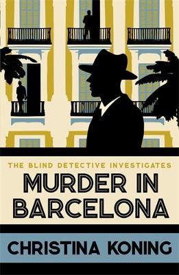 Murder in Barcelona: The thrilling inter-war mystery series - Christina Koning - cover
