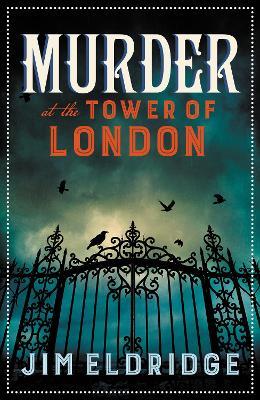 Murder at the Tower of London: The thrilling historical whodunnit - Jim Eldridge - cover