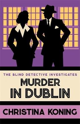 Murder in Dublin: The thrilling inter-war mystery series - Christina Koning - cover