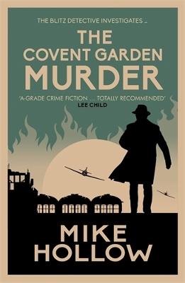 The Covent Garden Murder: The compelling wartime murder mystery - Mike Hollow - cover