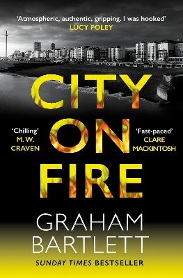 City on Fire: From the top ten bestselling author - Graham Bartlett - cover