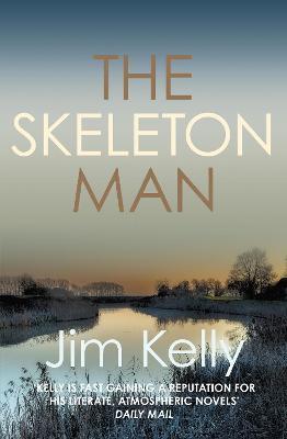 The Skeleton Man: The gripping mystery series set against the Cambridgeshire fen - Jim Kelly - cover