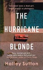 The Hurricane Blonde: 'Brims with scandal and sordid secrets ... fascinating and shocking' - The Times