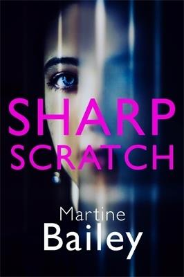 Sharp Scratch: The pulse-racing psychological thriller - Martine Bailey - cover