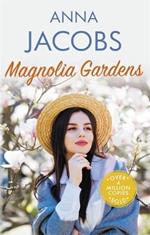 Magnolia Gardens: A heart-warming story from the multi-million copy bestselling author Anna Jacobs