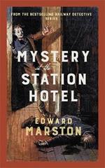 Mystery at the Station Hotel: The bestselling Victorian mystery series